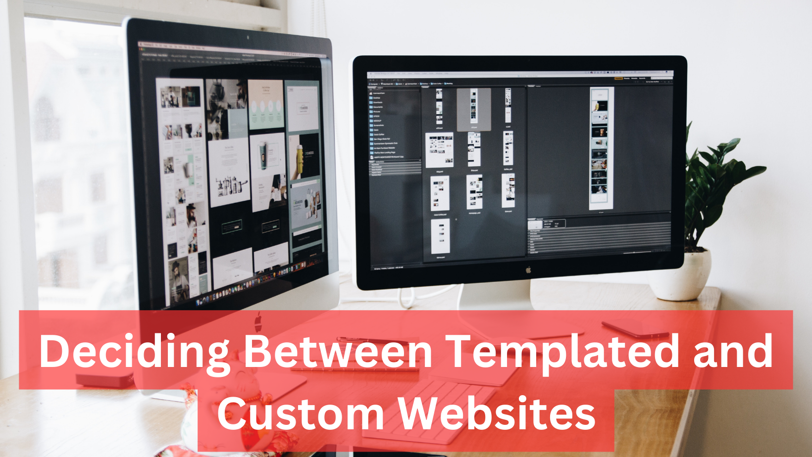 Deciding Between Templated and Custom Websites