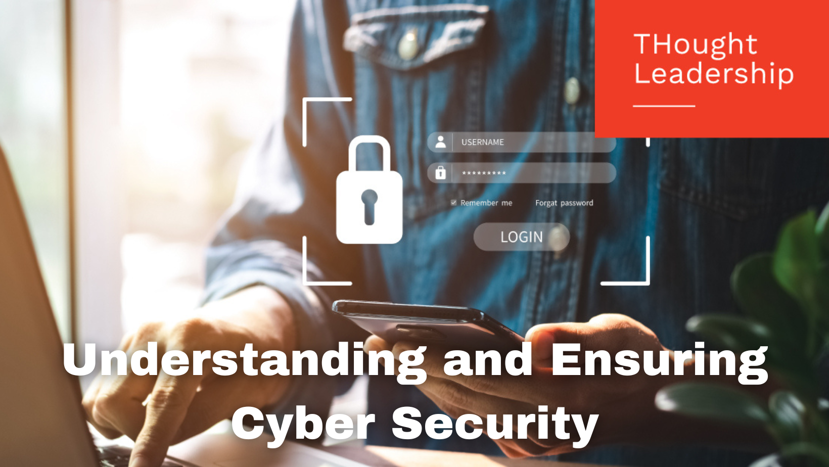 Understanding and Ensuring Cyber Security 3